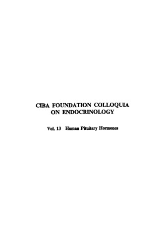 Ciba Foundation Symposium - Human Pituitary Hormones (Colloquia on Endocrinology), Volume 13