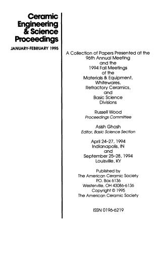 A Collection of Papers Presented at the 96th Annual Meeting and the 1994 Fall Meetings of the Materials & Equipment/Whitewares/Refractory Ceramics/Basic Science: Ceramic Engineering and Science Proceedings, Volume 16, Issue 1