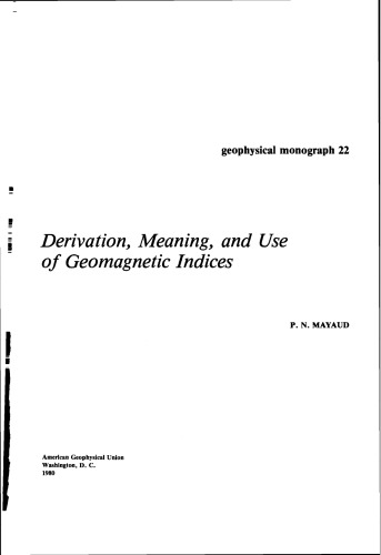 Derivation, Meaning, and Use of Geomagnetic Indices