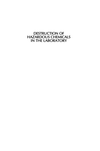 Destruction of Hazardous Chemicals in the Laboratory, Third Edition