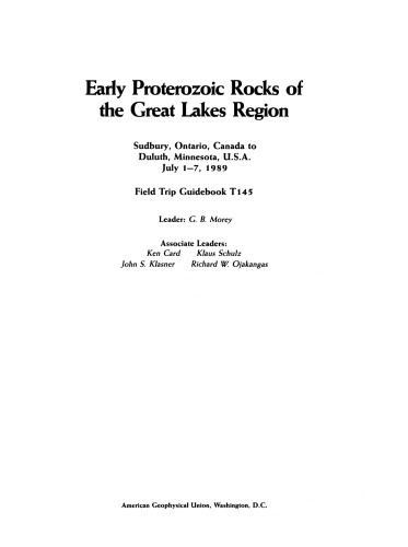 Early Proterozoic Rocks of the Great Lakes Region: Sudbury, Ontario, Canada to Duluth, Minnesota, U.S.A, July 1-7, 1989