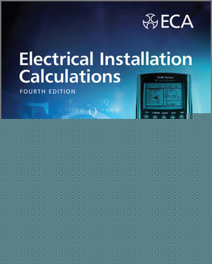 Electrical Installation Calculations: For Compliance with BS 7671:2008, Fourth Edition