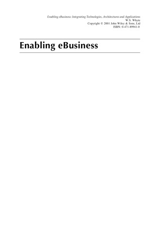 Enabling eBusiness: Integrating Technologies, Architectures and Applications