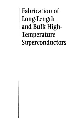 Fabrication of Long-Length and Bulk High-Temperature Superconductors, Volume 149
