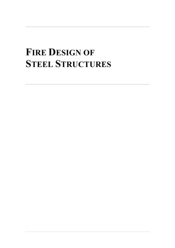 Fire Design of Steel Structures: Eurocode 1: Actions on structures Part 1-2 - General actions - Actions on structures exposed to fire Eurocode 3: Design of steel structures Part 1-2 - General rules - Structural fire design