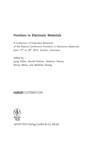 Frontiers in Electronic Materials: A Collection of Extended Abstracts of the Nature Conference Frontiers in Electronic Materials, June 17 to 20 2012, Aachen, Germany