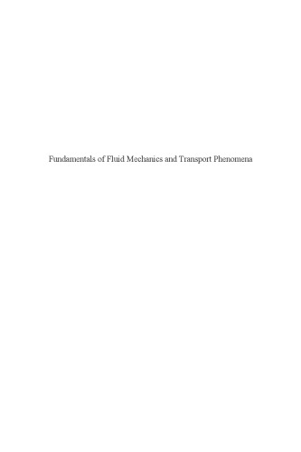 Fundamentals of Fluid Mechanics and Transport Phenomena