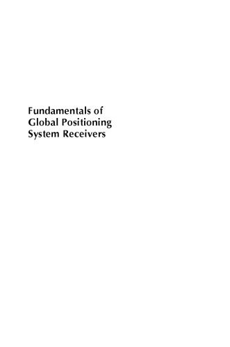Fundamentals of Global Positioning System Receivers: A Software Approach, Second Edition