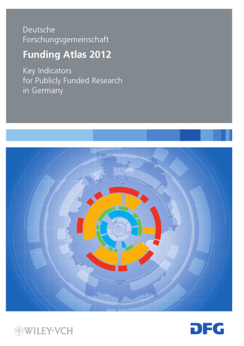 Funding Atlas 2012: Key Indicators for Publicly Funded Research in Germany
