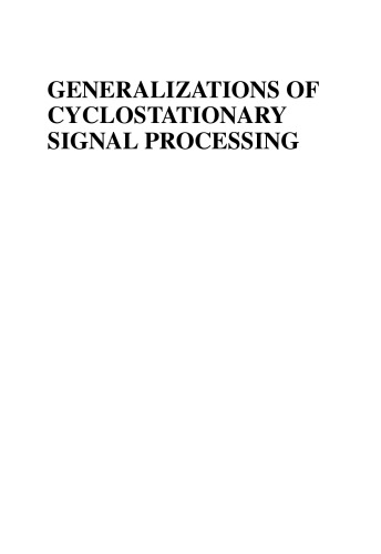 Generalizations of Cyclostationary Signal Processing: Spectral Analysis and Applications