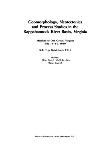 Geomorphology, Neotectonics and Process Studies in the Rappahannock River Basin, Virginia: Marshall to Oak Grove, Virginia, July 15-16, 1989