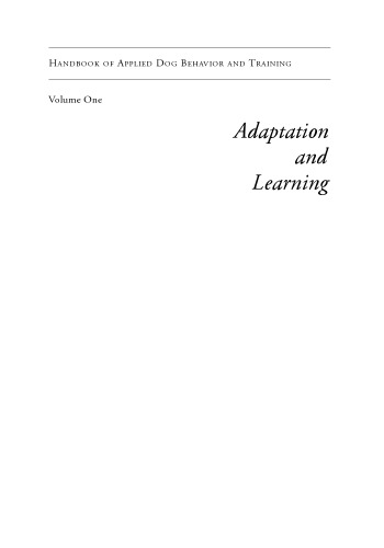 Handbook of Applied Dog Behavior and Training: Adaptation and Learning, Volume 1