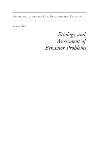 Handbook of Applied Dog Behavior and Training: Etiology and Assessment of Behavior Problems, Volume 2
