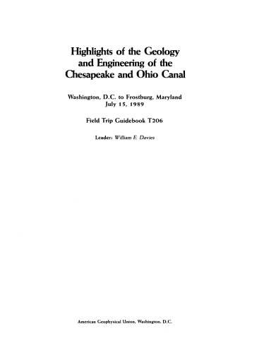 Highlights of the Geology and Engineering of the Chesapeake and Ohio Canal: Washington, D.C. to Frostburg, Maryland July 15, 1989