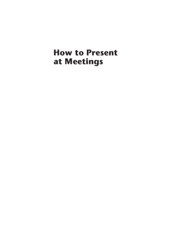 How to Present at Meetings, Third Edition