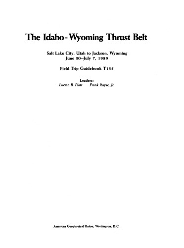The Idaho-Wyoming Thrust Belt: Salt Lake City, Utah to Jackson, Wyoming, June 30-July 7, 1989