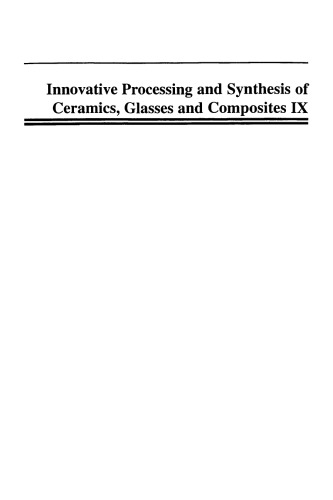 Innovative Processing and Synthesis of Ceramics, Glasses and Composites IX, Volume 177