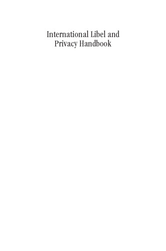 International Libel and Privacy Handbook: A Global Reference for Journalists, Publishers, Webmasters, and Lawyers, Third Edition