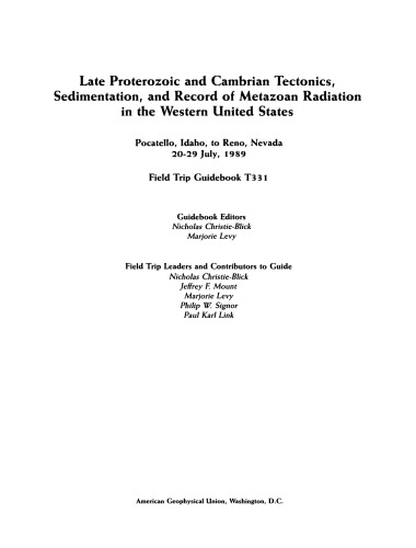 Late Proterozoic and Cambrian Tectonics, Sedimentation, and Record of Metazoan Radiation in the Western United States: Pocatello, Idaho, to Reno, Nevada 20-29 July, 1989