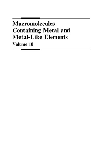 Macromolecules Containing Metal and Metal-Like Elements: Photophysics and Photochemistry of Metal-Containing Polymers, Volume 10