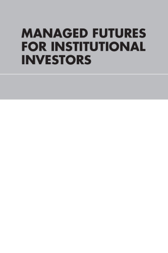 Managed Futures for Institutional Investors: Analysis and Portfolio Construction