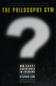 The philosophy gym : 25 short adventures in thinking