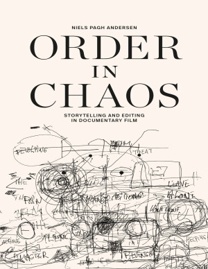 Order in chaos : storytelling and editing in documentary film