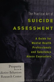 The practical art of suicide assessment : a guide for mental health professionals and substance abuse counselors