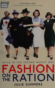 Fashion on the Ration : Style in the Second World War