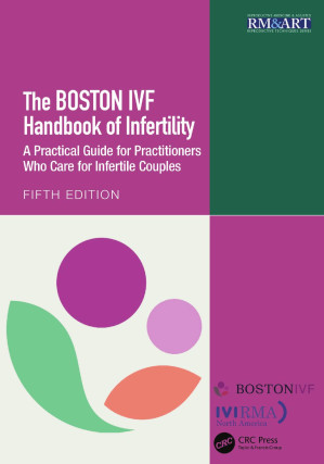 The Boston IVF Handbook of Infertility: A Practical Guide for Practitioners Who Care for Infertile Couples, Fifth Edition