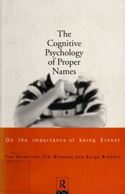 The cognitive psychology of proper names : on the importance of being Ernest