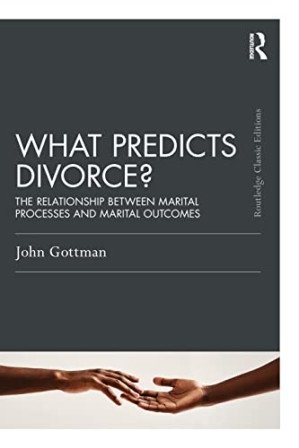 What Predicts Divorce? : The Relationship Between Marital Processes and Marital Outcomes