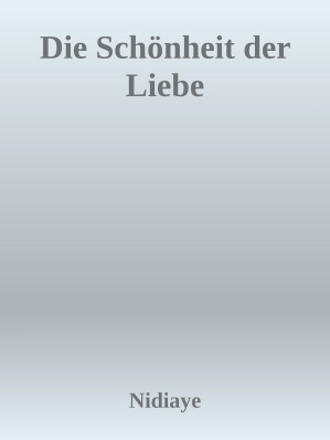 Die Schönheit der Liebe