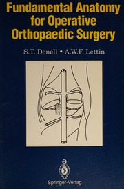 Fundamental Anatomy for Operative Orthopaedic Surgery