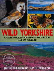 Wild Yorkshire : [a celebration of Yorkshire's wild places and its wildlife