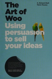 The Art Of Woo: Using Persuasion To Sell Your Ideas (paperback)
