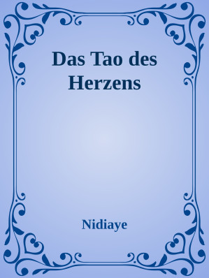 Das Tao des Herzens. Wie Sie Ihre Gefühle befreien