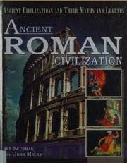 Ancient Roman Civilization (Ancient Civilizations and Their Myths and Legends)